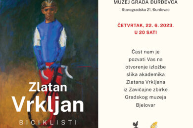 Otvorenje izložbe slika BICIKLISTI – Zlatan Vrkljan  i dokumentarističke izložbe ONO ŠTO PRIPADA BICIKLU – Hranimir Hloušek