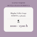 Obavijest o radnom vremenu Muzeja Grada Đurđevca na blagdan Velike Gospe
